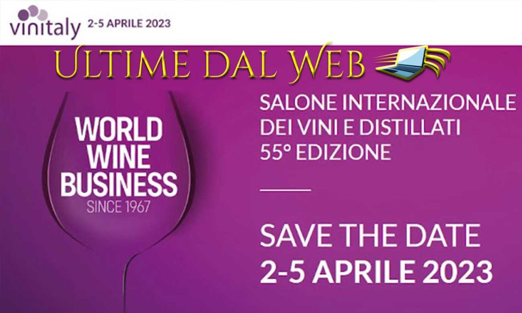 Vinitaly 2023, Tutte Le Novità Dal Salone Internazionale Dei Vini ...