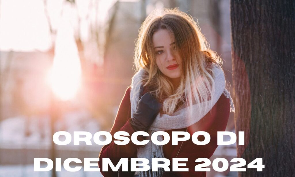 Oroscopo di Dicembre 2024